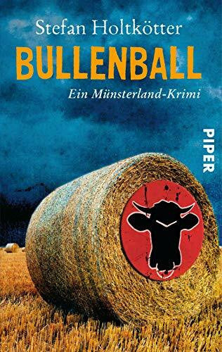 Holtkötter, Stefan Bullenball (Münsterland-Krimis 4): Ein Münsterland-Krimi
