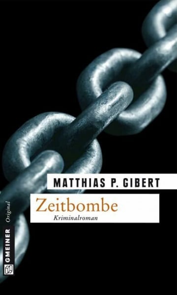 Gibert, Matthias P. Zeitbombe: Lenz' achter Fall (Kommissare Lenz und Hain)