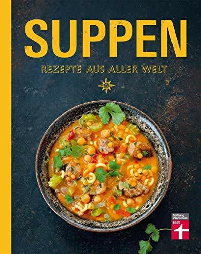 Leser, Nicolas Suppen: Suppengerichte aus aller Welt - 80 landesspezifische Originalrezepte - Mit Nährwertangaben, Einkaufstipps und Warenkunde