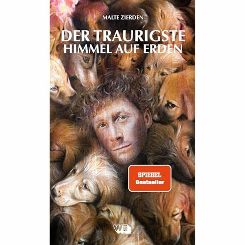 Zierden, Malte Der traurigste Himmel auf Erden: Alles für die Tiere, immer! Vom Taubenvater zum Tierschutz-Aktivisten – Malte Zierdens Mission und Lebensgeschichte: ... – Malte Zierdens Mission und Lebensgeschichte
