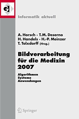 Tolxdoff, Thomas Bildverarbeitung für die Medizin 2007: Algorithmen - Systeme - Anwendungen (Informatik aktuell)