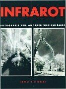 HILLEBRAND, R., Infrarot. Fotografie auf anderer Wellenlänge