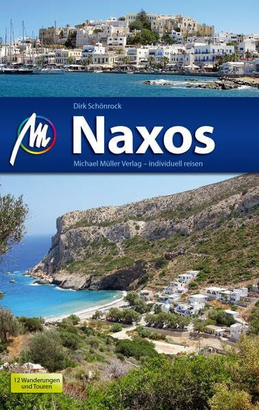 Schönrock, Dirk Naxos Reiseführer Michael Müller Verlag: Reiseführer mit vielen praktischen Tipps.
