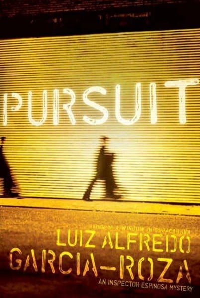 Garcia-Roza, Luiz Alfredo Pursuit (An Inspector Espinosa Mystery)