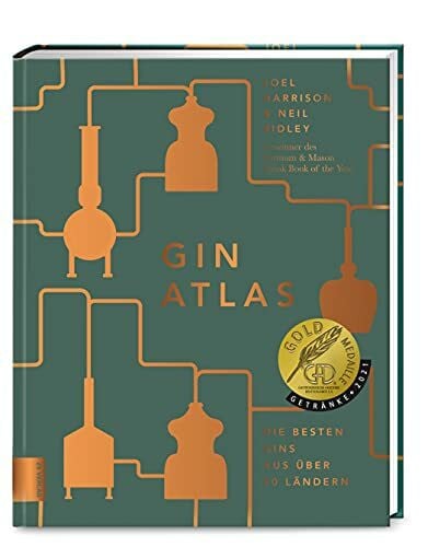 Ridley, Neil Gin Atlas: Die besten Gins aus über 50 Ländern – GAD Goldmedaillen-Gewinner (Gastronomische Akademie Deutschlands e.V.)