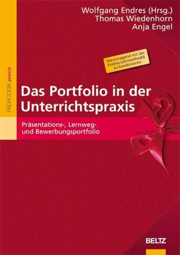 Engel, Anja Das Portfolio in der Unterrichtspraxis: Präsentations-, Lernweg- und Bewerbungsportfolio (Beltz Praxis)