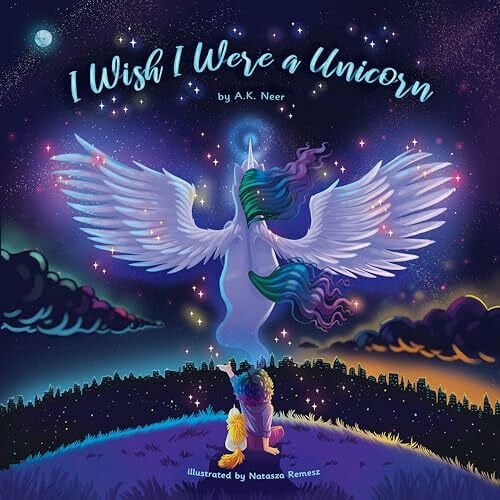 A.K. Neer I Wish I Were a Unicorn