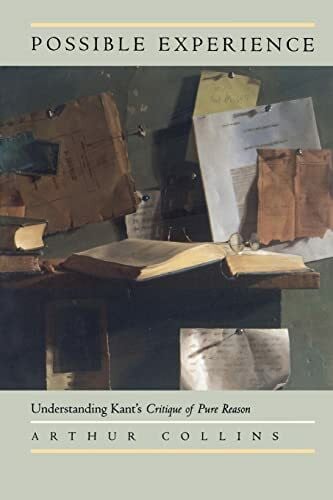 Collins, Arthur Possible Experience: Understanding Kant's Critique of Pure Reason