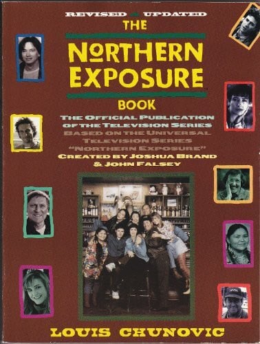 Chunovic, Louis The Northern Exposure Book: The Official Publication of the Television Series