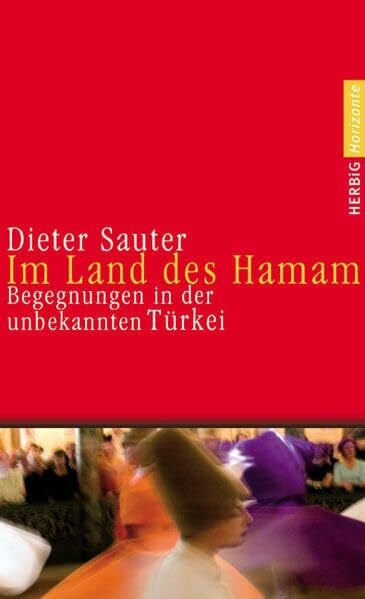 Sauter, Dieter Im Land des Hamam: Begegnungen in der unbekannten Türkei
