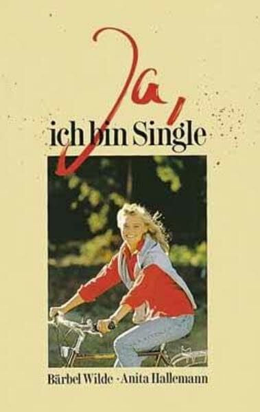 Hallemann, Anita Ja, ich bin Single (Edition C. Unterreihe C - Allgemeine Themen)