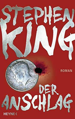 King, Stephen Der Anschlag: Roman