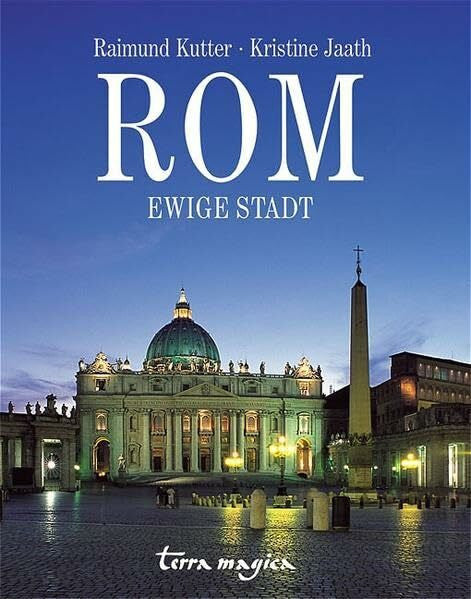 Jaath, Kristine Rom: Ewige Stadt: Mit Bildern von Papst Benedikt (terra magica Panorama)