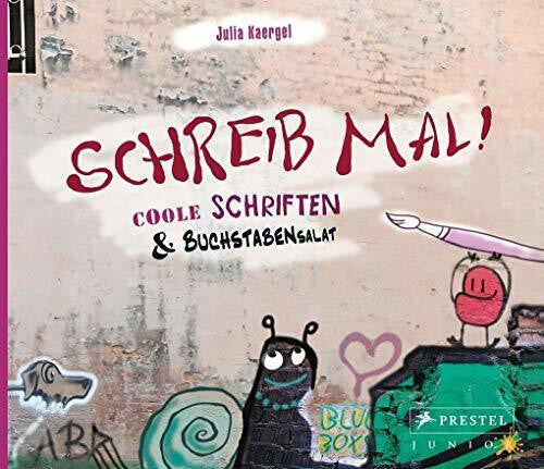 Kaergel, Julia Schreib mal! Coole Schriften und Buchstabensalat