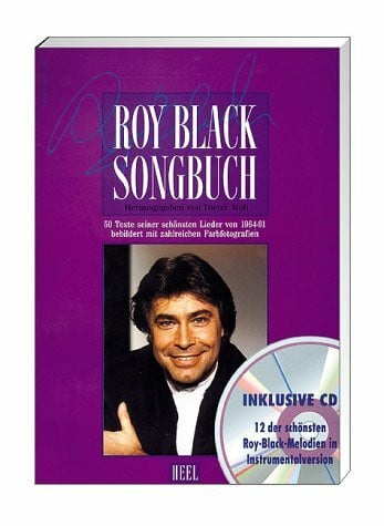 Moll, Dieter Roy Black - Songbuch inkl. Instrumental-CD: 50 Texte seiner schönsten Lieder von 1961 - 1991