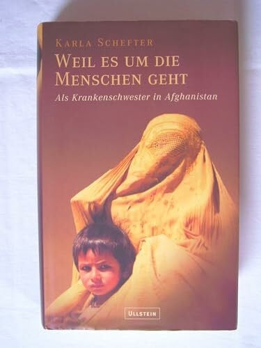 Schefter, Karla Weil es um die Menschen geht: Als Krankenschwester in Afghanistan