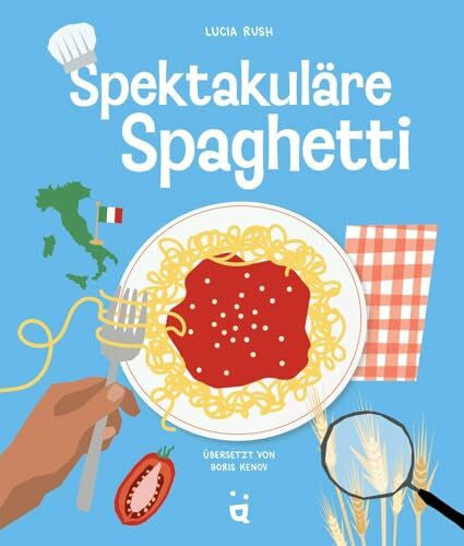 Kenov, Boris Spektakuläre Spaghetti: Pasta-Wissen mit Soße