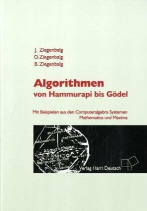 Ziegenbalg, Bernd Algorithmen: Von Hammurapi bis Gödel