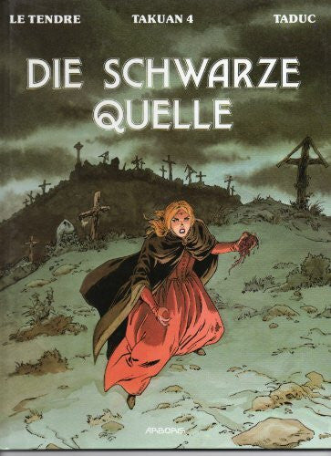 Taduc Takuan 4, Die schwarze Quelle - Le Tendre