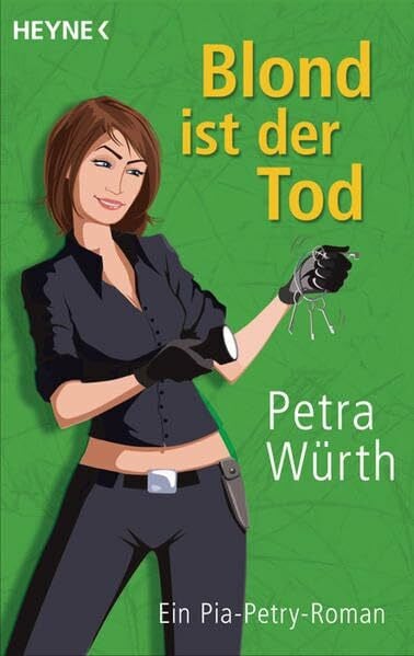 Würth, Petra Blond ist der Tod: Ein Pia-Petry-Roman
