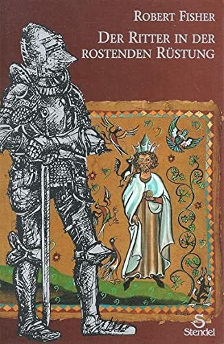 Stöhr, Ekart Der Ritter in der rostenden Rüstung