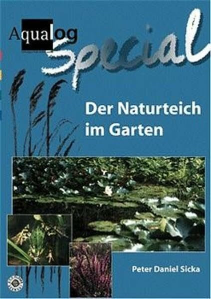 Sicka, P. D. Aqualog, Der Naturteich im Garten
