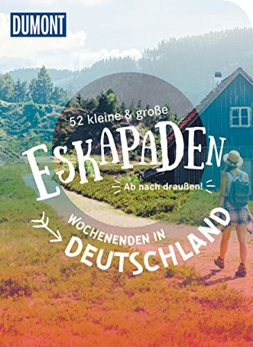 Wolfmeier, Melanie 52 kleine & große Eskapaden – Wochenenden in Deutschland: Ab nach draußen! (DUMONT Eskapaden)