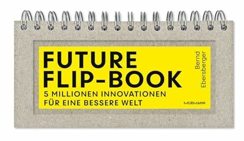 Ebersberger, Bernd Future Flip-Book: 5 Millionen Innovationen für eine bessere Welt