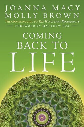 Brown, Molly Young Coming Back to Life: The Updated Guide to the Work That Reconnects