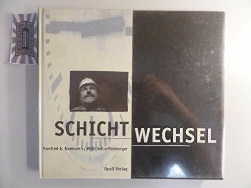 Neumann, Manfred E Schichtwechsel: 26 Porträts. Foto- und Text-Dokumentation über Menschen, die in unserer Gesellschaft die Drecksarbeit leisten