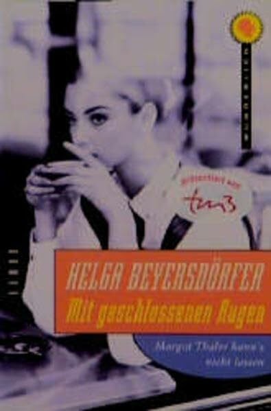 Beyersdörfer, Helga Mit geschlossenen Augen: Roman (Wunderlich Taschenbuch)