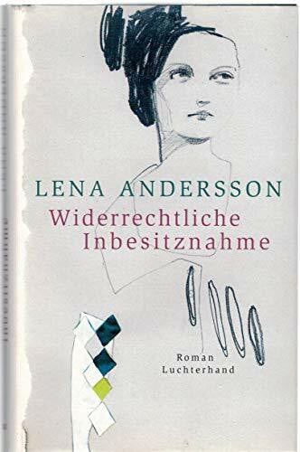 Haefs, Gabriele Widerrechtliche Inbesitznahme: Roman