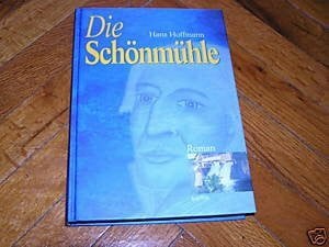 Hoffmann, Hans Die Schönmühle: Roman