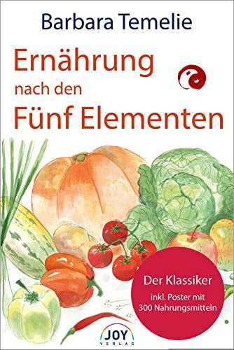 Barbara Temelie Ernährung nach den Fünf Elementen: Der Klassiker inkl. Poster mit 300 Nahrungsmitteln