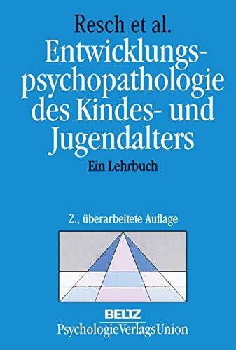 Strehlow, Ulrich Entwicklungspsychopathologie des Kindes- und Jugendalters: Ein Lehrbuch