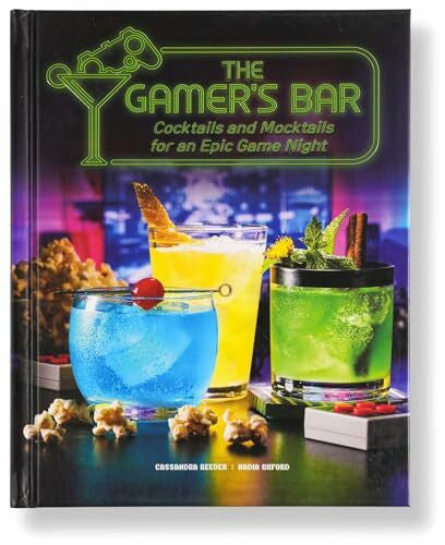 Oxford, Nadia The Gamer's Bar: Cocktails and Mocktails for an Epic Game Night