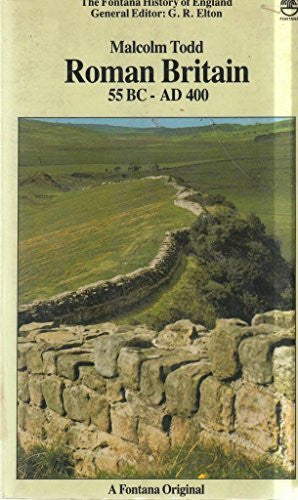 Todd, Malcolm Roman Britain, 55 B.C.-A.D.400: The Province Beyond Ocean (Fontana History of England S.)