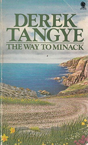 Derek Tangye WAY TO MINACK, THE