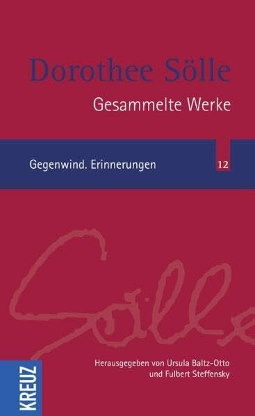 Sölle, Dorothee Gegenwind. Erinnerungen (Sölle Werkausgabe)