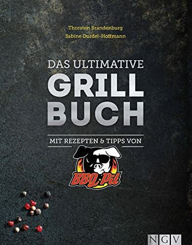 Durdel-Hoffmann, Sabine Das ultimative Grillbuch: Mit Rezepten & Tipps von BBQPit