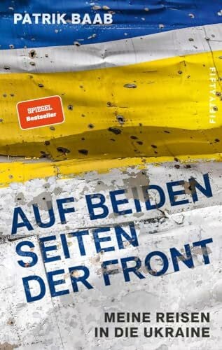 Baab, Patrik Auf beiden Seiten der Front: Meine Reisen in die Ukraine