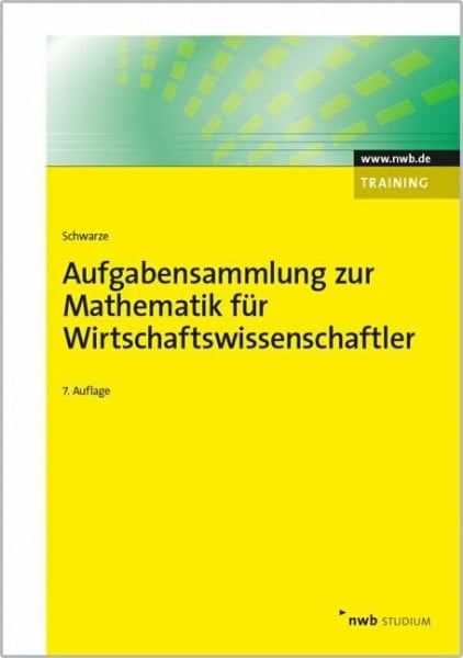 Schwarze, Jochen Aufgabensammlung zur Mathematik für Wirtschaftswissenschaftler (NWB Studium Betriebswirtschaft)