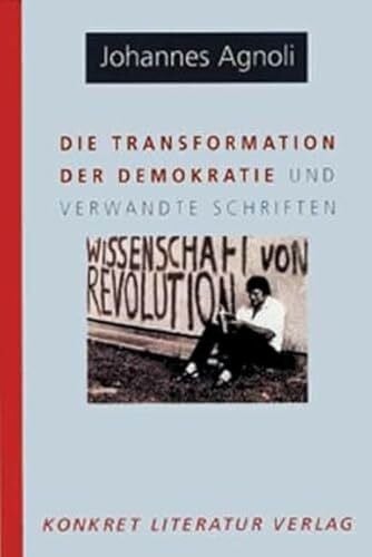 Agnoli, Johannes Die Transformation der Demokratie und verwandte Schriften