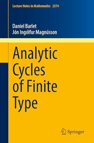 Barlet, Daniel Analytic Cycles of Finite Type (Lecture Notes in Mathematics, Band 2374)