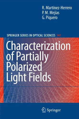 Piquero, Gemma Characterization of Partially Polarized Light Fields (Springer Series in Optical Sciences, 147, Band 147)