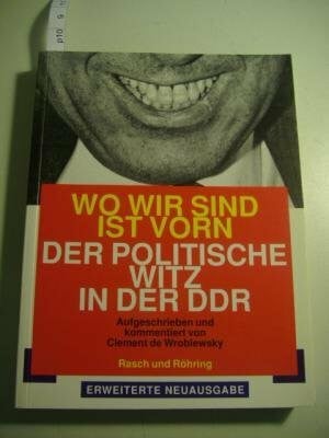 Wroblewsky, Clement de Wo wir sind ist vorn: Der politische Witz in der DDR