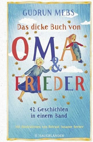 Berner, Rotraut Susanne Das dicke Buch von Oma und Frieder: 42 Geschichten in einem Band