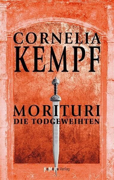 Cornelia Kempf Morituri - Die Todgeweihten