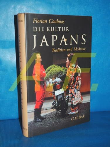 Coulmas, Florian Die Kultur Japans: Tradition und Moderne