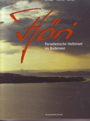 Noll, Hans Höri: Natur- und Kulturlandschaft am Bodensee: Paradiesische Halbinsel im Bodensee